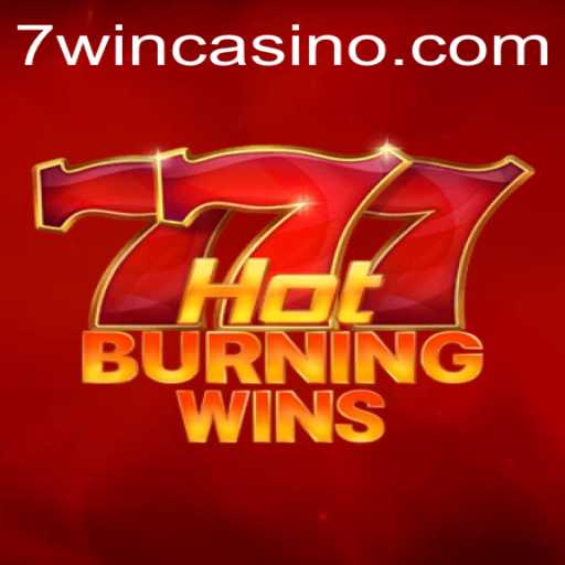 HotBurningWins and the Magic of 7win: A Thrilling Gaming Experience